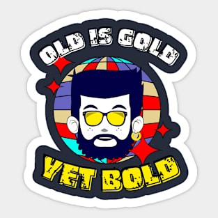 Vintage Vibes: Old is Gold, Yet BOLD Sticker